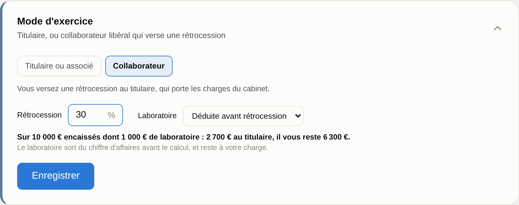 Le réglage Mode d'exercice de SOeGRAM : titulaire ou collaborateur, taux de rétrocession, clause de laboratoire, et la phrase qui chiffre — sur 10 000 € encaissés dont 1 000 € de laboratoire, 2 700 € au titulaire, il vous reste 6 300 €.
